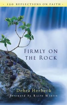 Paperback Firmly on the Rock: 120 Reflections on Faith Book