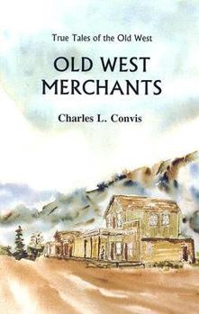 Paperback Old West Merchants: True Tales of the Old West Book