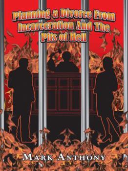 Paperback Planning a Divorce from Incarceration and the Pits of Hell Book