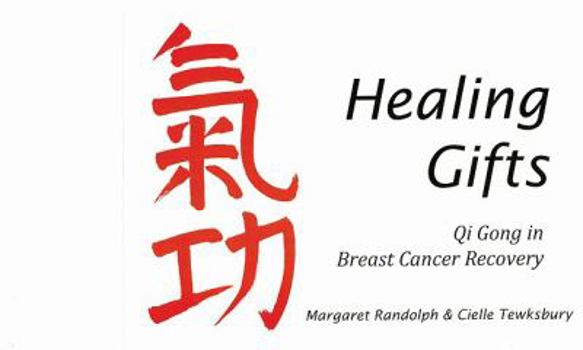 Paperback Healing Gifts: Qi Gong in Breast Cancer Recovery Book