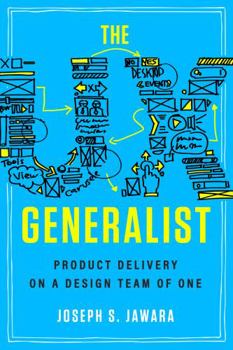 Paperback The UX Generalist: Product Delivery on a Design Team of One Book