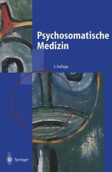 Paperback Psychosomatische Medizin: Ein Kompendium Für Alle Medizinischen Teilbereiche [German] Book