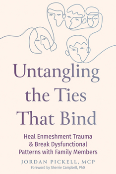 Paperback Untangling the Ties That Bind: Heal Enmeshment Trauma and Break Dysfunctional Patterns with Family Members Book