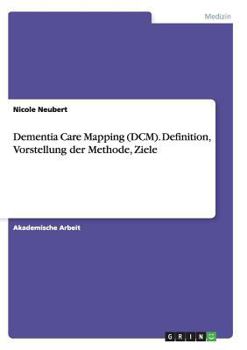 Paperback Dementia Care Mapping (DCM). Definition, Vorstellung der Methode, Ziele [German] Book