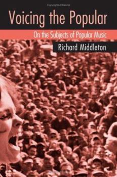 Paperback Voicing the Popular: On the Subjects of Popular Music Book