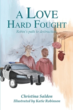 A Love Hard Fought: Robin's Path to Destruction