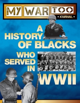 Paperback My War Too Journal: A History of Blacks Who Served in WWII Book