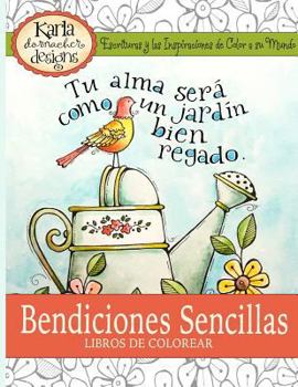 Paperback Bendiciones Sencillas el Libro de Colorear: Escrituras y Las Inspiraciones de Color a La Mundo [Spanish] Book