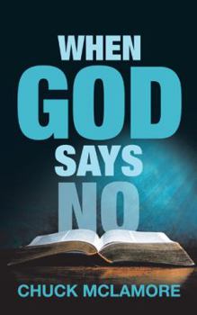 Paperback When God Says No Book
