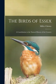 Paperback The Birds of Essex: a Contribution to the Natural History of the Country Book