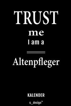 Kalender für Altenpfleger: Immerwährender Kalender / 365 Tage Tagebuch / Journal [3 Tage pro Seite] für Notizen, Planung / Planungen / Planer, Erinnerungen, Sprüche (German Edition)