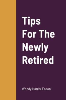 Paperback Tips For The Newly Retired Book