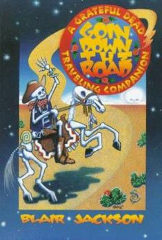 Paperback Goin' Down the Road: A Grateful Dead Traveling Companion Book