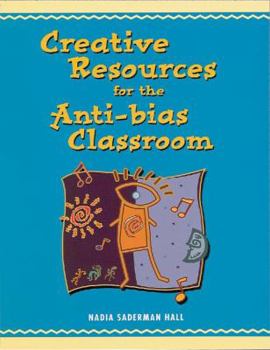 Paperback Creative Resources for the Anti-Bias Classroom Book
