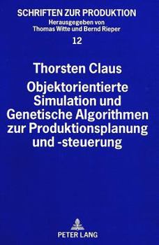 Paperback Objektorientierte Simulation Und Genetische Algorithmen Zur Produktionsplanung Und -Steuerung [German] Book