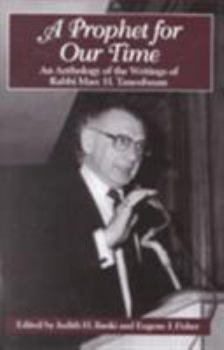 A Prophet for Our Time: An Anthology of the Writings of Rabbi Marc H. Tanenbaum