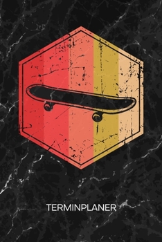Terminplaner: Skateboardliebhaber Kalender Oldschool Skateboarding Terminkalender - Retro Skater Wochenplaner Vintage Skateboard Wochenplanung Rollbrett Taschenkalender Skating To-Do Liste Termine