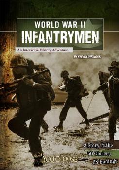 Paperback World War II Infantrymen: An Interactive History Adventure Book