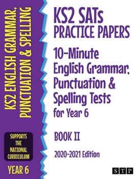 Paperback KS2 SATs Practice Papers 10-Minute English Grammar, Punctuation and Spelling Tests for Year 6: Book II (2020-2021 Edition) Book