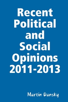 Paperback Recent Political and Social Opinions 2011-2013 Book