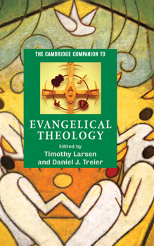 The Cambridge Companion to Evangelical Theology (Cambridge Companions to Religion) - Book  of the Cambridge Companions to Religion