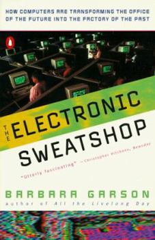 Paperback The Electronic Sweatshop: How Computers Are Transforming the Office of the Future Book