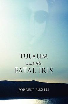 Paperback Tulalim and the Fatal Iris Book