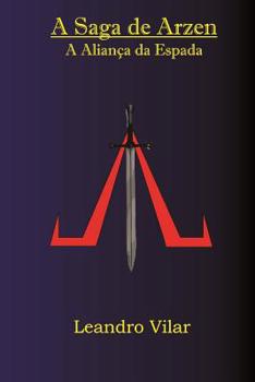 Paperback A Saga de Arzen: A Aliança da Espada [Portuguese] Book