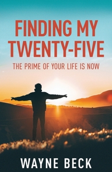 Paperback Finding My Twenty-Five: The Prime of Your Life Is Now Book