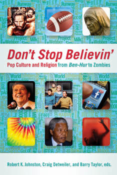 Paperback Don't Stop Believin': Pop Culture and Religion from Ben-Hur to Zombies Book