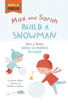 Hardcover Max and Sarah Build a Snowman/Max y Sarah Hacen Un Muneco de Nieve Book