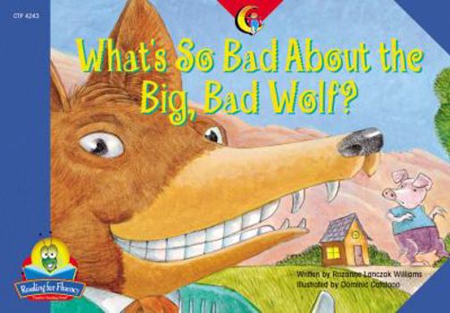 Paperback What's So Bad About the Big, Bad Wolf? (Fluency Readers) Book