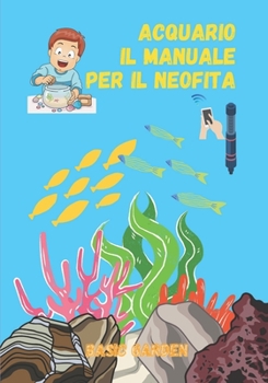 Paperback Acquario Il Manuale Per Il Neofita [Italian] Book