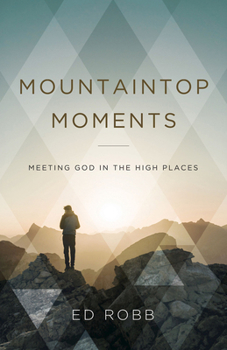 Paperback Mountaintop Moments: Meeting God in the High Places Book