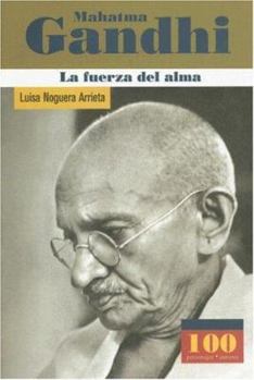 Hardcover Mahatma Gandhi: La Fuerza del Alma [Spanish] Book