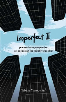 Paperback Imperfect II: poems about perspective: an anthology for middle schoolers Book