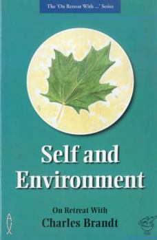 Paperback Self and Environment: On Retreat with Charles Brandt Book