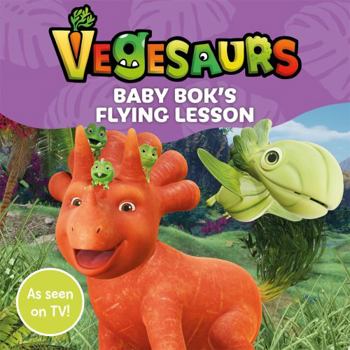 Paperback Vegesaurs: Baby Bok's Flying Lesson Book