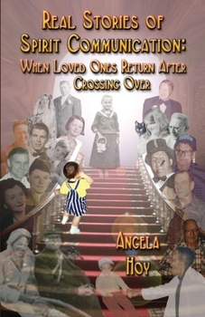 Paperback Real Stories of Spirit Communication: When Loved Ones Return After Crossing Over - Volume 1 Book