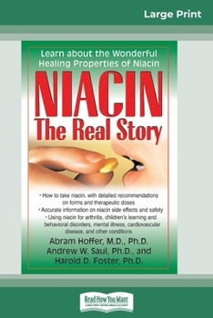 Paperback Niacin: The Real Story: Learn about the Wonderful Healing Properties of Niacin (16pt Large Print Edition) [Large Print] Book