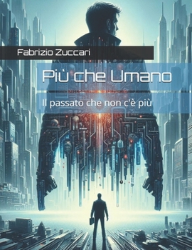 Paperback Più che Umano: Il passato che non c'è più [Italian] Book