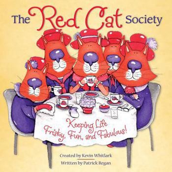 Hardcover The Red Cat Society: Keeping Life Frisky, Fun, and Fabulous! Book