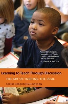 Paperback Learning to Teach Through Discussion: The Art of Turning the Soul Book