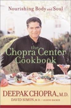 Hardcover The Chopra Center Cookbook: Nourishing Body and Soul Book