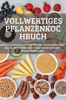 Paperback Vollwertiges Pflanzenkochbuch [German] Book