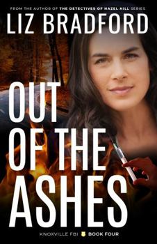 Paperback Out of the Ashes: Knoxville FBI - Book Four Book