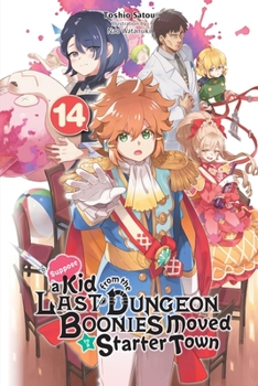 Paperback Suppose a Kid from the Last Dungeon Boonies Moved to a Starter Town, Vol. 14 (Light Novel): Volume 14 Book