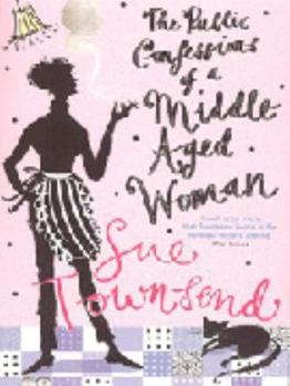 Paperback Public Confessions of a Middle Aged Woman: Aged 55 and Three Quarters Book