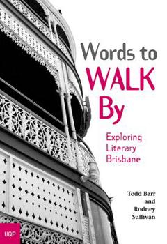 Paperback Words to Walk by: Exploring Literary Brisbane Book