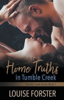 Home Truths in Tumble Creek - Book #1 of the Tumble Creek